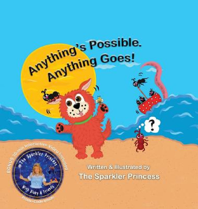Anything's Possible. Anything Goes! by The Sparkler Princess, Scott Paramore, Leslie Paramore