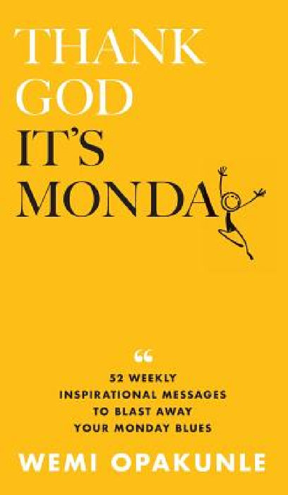 Thank God It's Monday by Wemi Opakunle
