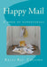 Happy Mail: A Book of Devotionals by Kelli Rai` Collins