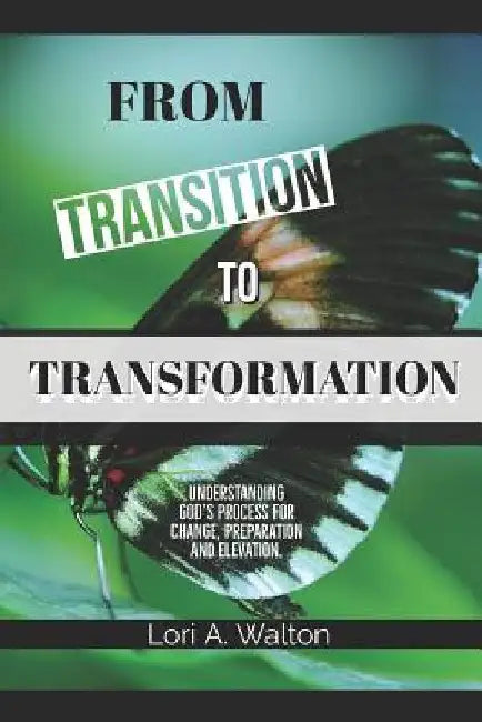 From Transition to Transformation by Lori A. Walton