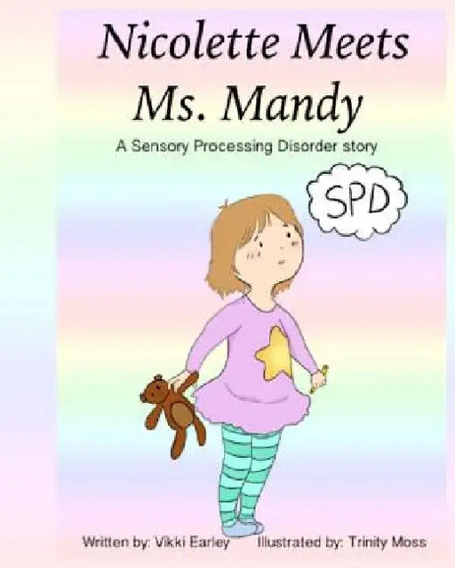 Nicolette Meets Ms. Mandy: A Sensory Processing Disorder story by Trinity Moss