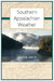 Southern Appalachian Weather by David M. Gaffin