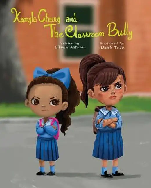 Kamyla Chung and the Classroom Bully by Dahn Tran