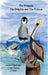 The Penguin, The Dolphin and The Pelican by Cathy Mason