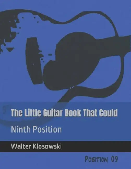 The Little Guitar Book That Could: Ninth Position by Walter Klosowski