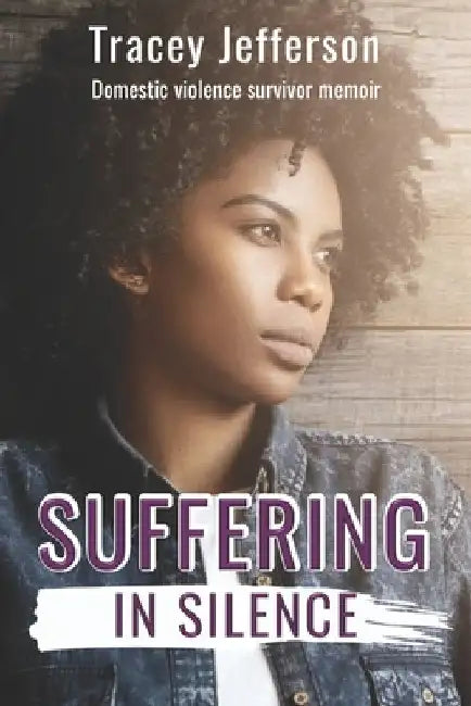Suffering In Silence by Tracey Jefferson