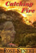 Catching Fire by Rose L. Senehi