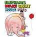 Elephants Make Great House Pets by Mal Karlin