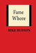 Fame Whore by Mike -- Hudson --