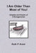 I Am Older Than Most of You!: Delights and Doubts of A Nonagenarian by Sally Arent McCain
