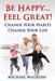 Be Happy...Feel Great: Change Your Habits, Change Your Life by Michael Malkush