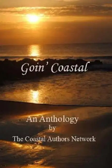 Goin" Coastal by Coastal Authors Network