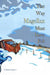 The Way Magellan Must Have Felt by Dwaine Spieker