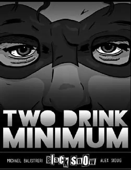 Black Snow: Two Drink Minimum by Alex Siquig