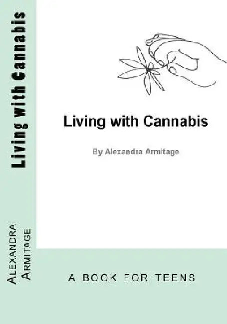 Living with Cannabis by Alexandra Armitage