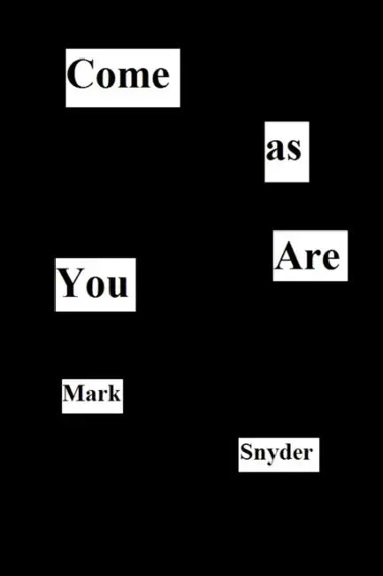 Come As You Are by Mark Snyder