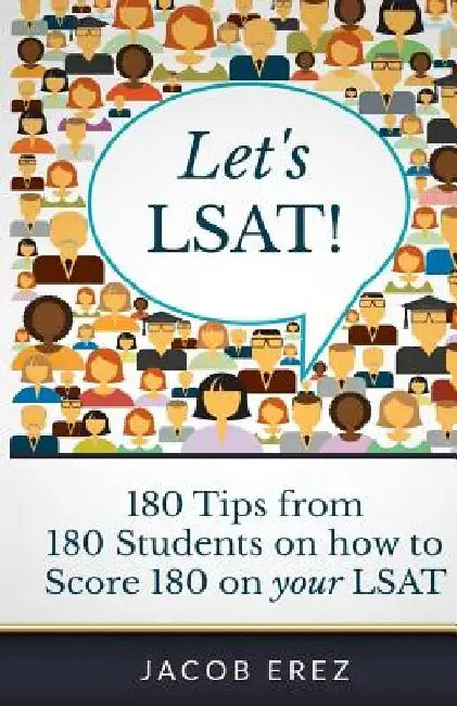 Let's LSAT: 180 Tips from 180 Students on how to Score 180 on your LSAT by Jacob Erez