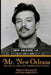 Mr. New Orleans: The Life of a Big Easy Underworld Legend by Frenchy Brouillette
