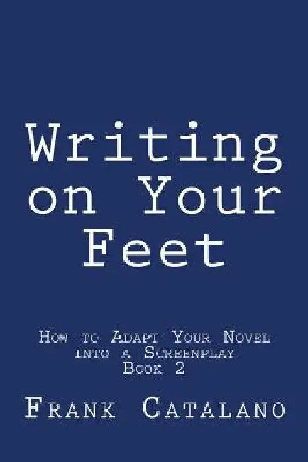 Writing on Your Feet by Frank Catalano