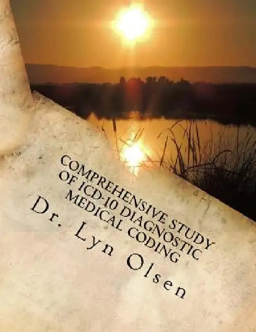 Comprehensive Study of ICD-10 Diagnostic Medical Coding: For Physicians and Outpatient Services by Lyn Olsen