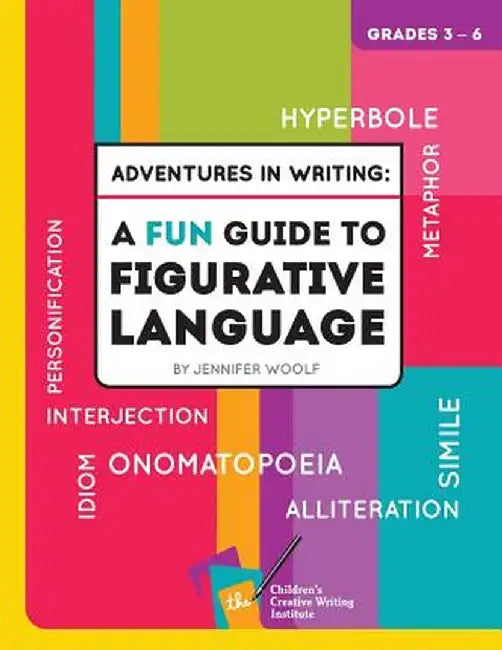 Adventures in Writing: A Fun Guide to Figurative Language by Jennifer Woolf