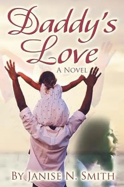 Daddy's Love by Janise N. Smith
