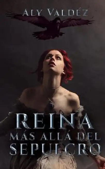 Reina mas alla del sepulcro del sepulcro by Valdez, Aly