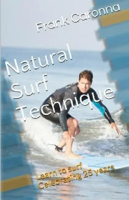 Natural Surf Technique: Celebrating 25 years by Debbie Waugh