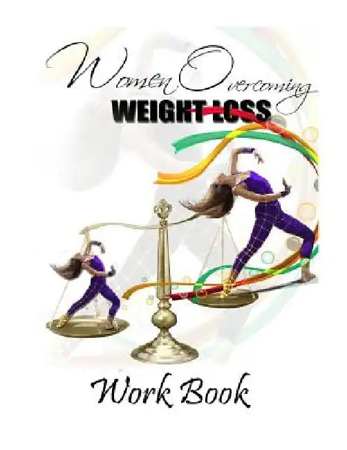 Women Overcoming Weight Loss Workbook by Shakisha Shamain Edness