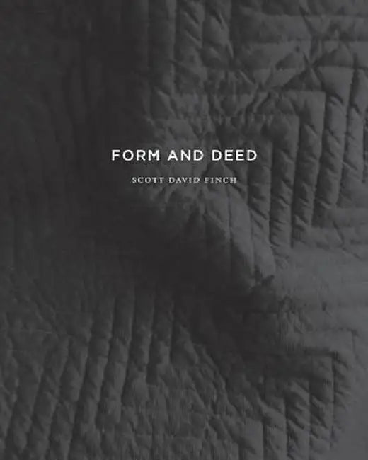 Form and Deed by Scott David Finch