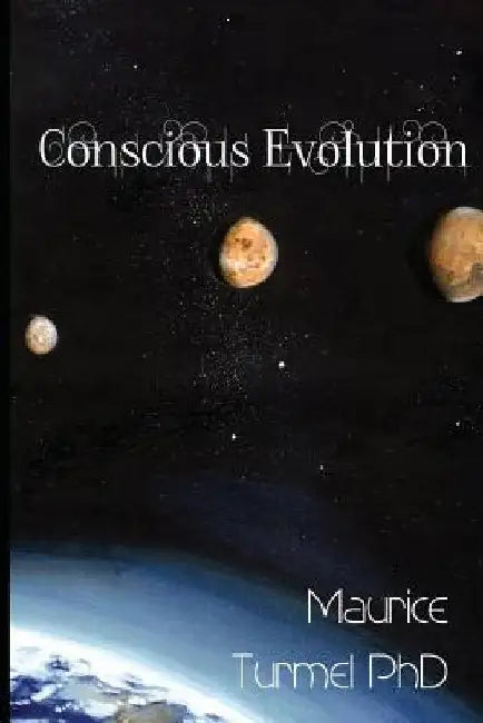 Conscious Evolution: Mythology in Action by Maurice Turmel
