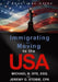 Immigrating and Moving to the USA: A Practical Guide by Michael B. Dye