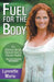 Fuel for the Body: Tools for Radiant Skin, Optimum Weight & Vibrant Health by Lynnette (Pate) Marie, Dr Patrick Vickers, Jeff Stuchala
