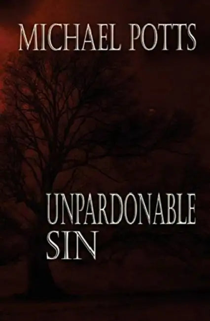 Unpardonable Sin by Michael Potts