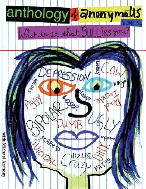 anthology of anonymoUS, Volume 2: What Is It That BULLIES You? by Anonymous