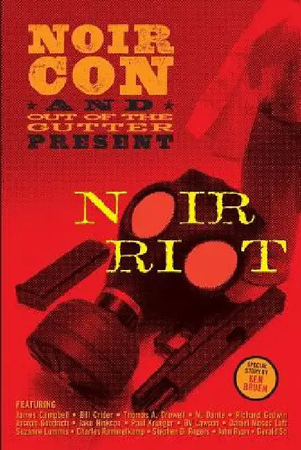 Noir Riot: Presented by NoirCon and Out of the Gutter by Ken Bruen