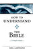 How To Understand the Bible: A Simple Guide by Mel Lawrenz