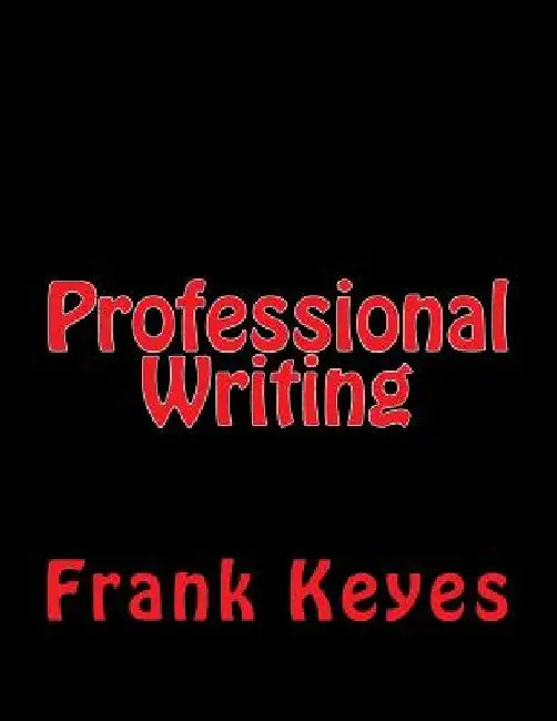 Professional Writing: (Scientific, Military, Technical, Business, Etc.) by Frank E., Jr. Keyes