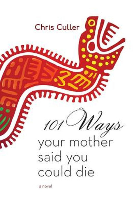 101 Ways Your Mother Said You Could Die by Culler, Chris