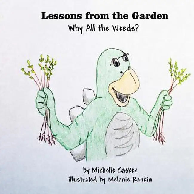 Why All the Weeds? by Melanie Rankin