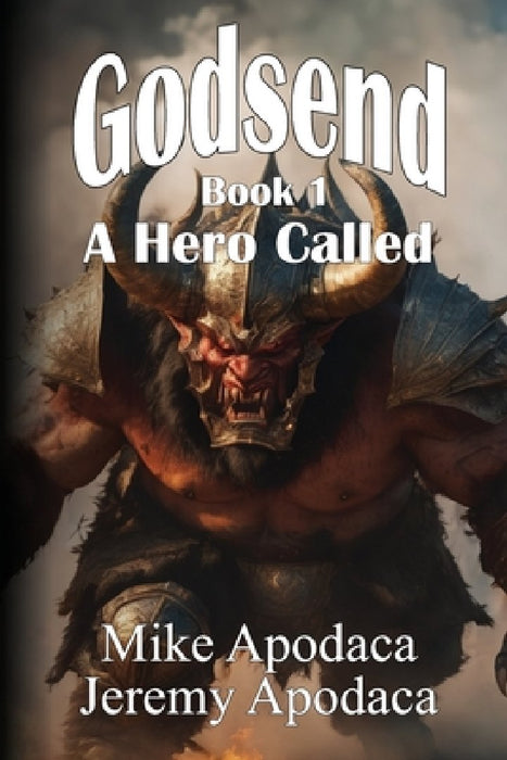Godsend: Book 1: A Hero is Called by Jeremy Apodaca