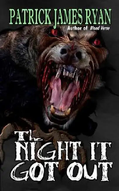 The Night It Got Out by Patrick James Ryan