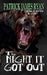 The Night It Got Out by Patrick James Ryan