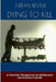 Dying to Kill: A Christian Perspective on Euthanasia and Assisted Suicide by Kieran Beville