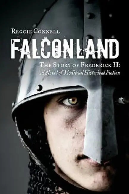 Falconland: A Novel of Medieval Historical Fiction by Reggie Connell