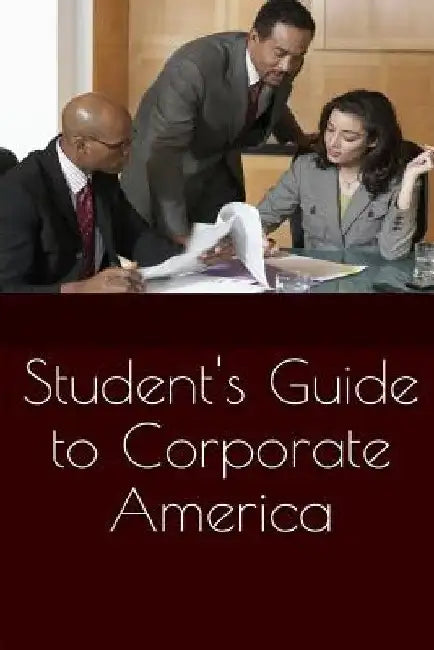 Student's Guide to Corporate America by Greg Coleman