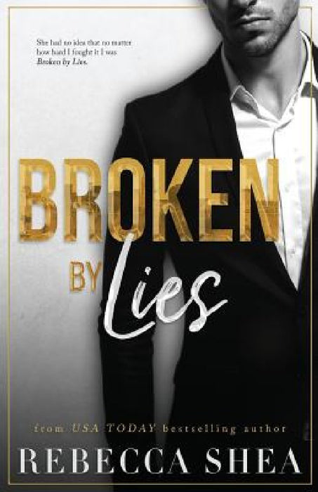 Broken by Lies by Rebecca Shea