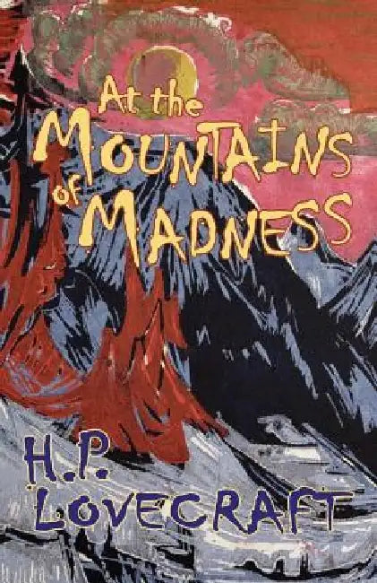 At the Mountains of Madness by H. P. Lovecraft
