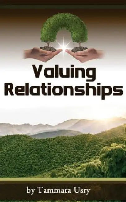Valuing Relationships by Tammara Usry