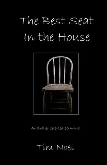 The Best Seat in the House by Tim Noel